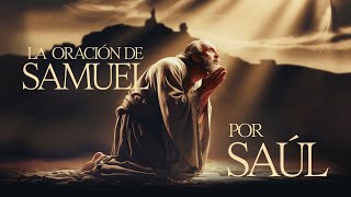 La oración de Samuel por Saúl urgente para alguien desesperado  ORACIÓN DEL DÍA [upl. by Ylecara]