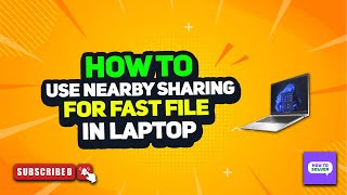 How to use nearby sharing for fast file in laptop 2024 [upl. by Bernette396]