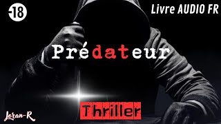 Livre audio frTHRILLER quotPrédateurquot conté par Joran [upl. by Tully]