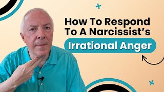 How To Respond To A Narcissists Irrational Anger [upl. by Dorweiler]