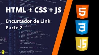 Como fazer um encurtador de Link com HTML  CSS  Javascript  Parte 2 [upl. by Raab]