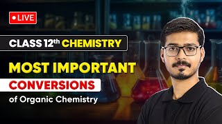 Most Important Conversions of Organic Chemistry  Class 12 Chemistry CBSE Exam 202324 [upl. by Betti]