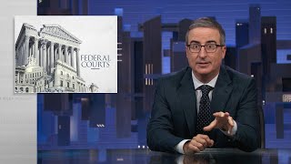 Federal Courts Last Week Tonight with John Oliver HBO [upl. by Arakal]