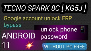 Tecno Spark 8C FRP Bypass  Tecno  KG5J  Google Account Bypass without Pc No pay free [upl. by Nimajaneb]