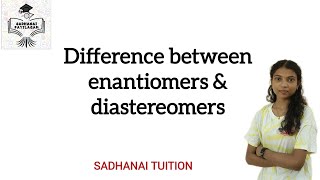 Difference between enantiomers amp Diastereomers Tamil explanation SadhanaiTuition [upl. by Mccullough]