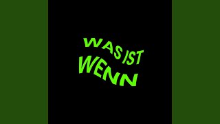 Was ist wenn [upl. by Mountfort]