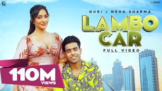 Lambo Car  Guri Ft Neha Sharma Full Video Sukhe  Satti Dhillon  Simar Kaur  Geet MP3 [upl. by Yardna]