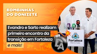 Evandro e Sarto realizam primeiro encontro da transição em Fortaleza  Bombinhas 💣 [upl. by Lordan]