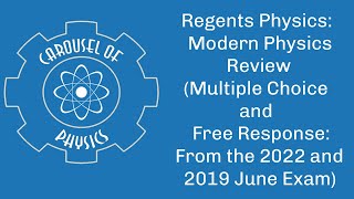 Regents Physics Modern Physics Review Multiple Choice amp Free Response From the 22 amp 19 June Exam [upl. by Adamo]