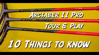 Yonex Arcsaber 11 Pro Tour amp Play Review  10 things you need to know before buying [upl. by Nahrut193]