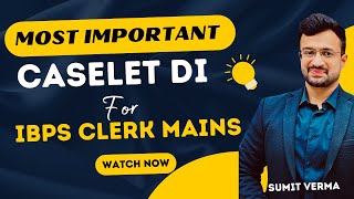 🔥 IBPS CLERK MAINS 2024  MOST IMPORTANT CASELET DI QUESTIONS  Maths By Sumit Sir [upl. by Aicilas]