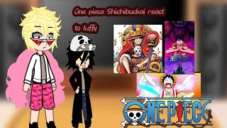 Shichibukai react to luffy part 1one piece react [upl. by Ranie]