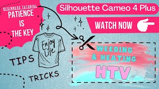 Silhouette Cameo 4 Plus HTV Beginners Tutorial  Weeding and Heating [upl. by Iniffit]