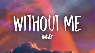 Halsey  Without Me Lyrics [upl. by Delbert]