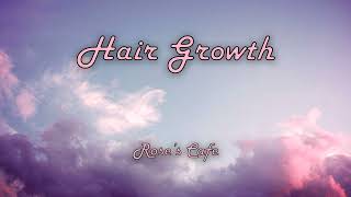 Hair Growth Subliminal  Roses Cafe [upl. by Dilahk112]