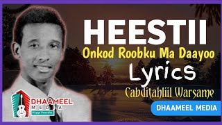 Cabdi Tahliil Heestii  Onkod Roobku Ma Daayoo  Original Kaban With Lyrics [upl. by Margaret]