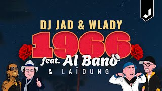 DJ Jad amp Wlady feat Al Bano amp Laïoung  1966 Official Lyric Video [upl. by Nnayllehs]