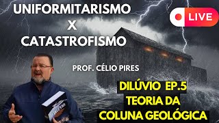 Uniformitarismo x Catastrofismo  Teoria da coluna geológica Prof Célio João Pires [upl. by Menedez]