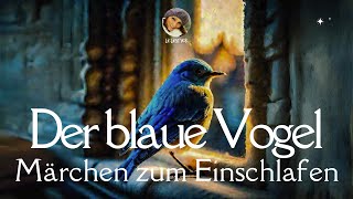 Hörbuch zum Einschlafen Der blaue Vogel  französisches Volksmärchen Lie liest Deutschlernen [upl. by Compton]