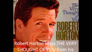 Robert Horton sings THE VERY THOUGHT OF YOU [upl. by Kulsrud]