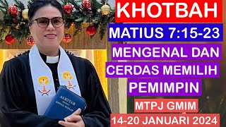 KHOTBAH MATIUS 71523MTPJ GMIM 1420 JANUARI 2024MENGENAL DAN CERDAS MEMILIH PEMIMPIN [upl. by Abbotson]