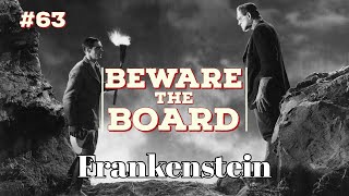 Beware the Board Episode 63 ITS ALIVE Frankenstein 1931 [upl. by Ennaesor760]