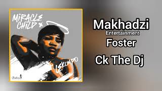 Makhadzi Entertainment  Foster Official Audio feat CK The Dj [upl. by Borgeson]