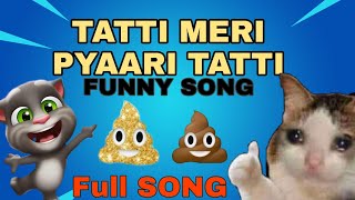 Tatti Meri Pyaari Tatti  FULL SONG   The Tatti Song  Funny Song [upl. by Brunn]