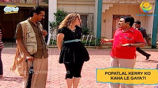 Popatlal Kerry Ko kaha le gaya I Taarak Mehta Ka Ooltah Chashmah I तारक मेहता  Ep 236 [upl. by Roda290]