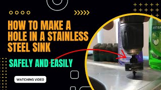 How To Make A Hole In A Stainless Steel Sink  Safely and Easily [upl. by Nyloc]