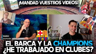 ¿ASPIRA EL BARCELONA A GANAR LA CHAMPIONS ¿PUDE TRABAJAR PARA ALGÚN CLUB MI PARTIDO FAVORITO [upl. by Nodle]