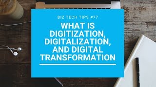 What is digitization digitalization and digital transformation [upl. by Beshore159]