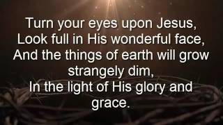 Turn Your Eyes Upon Jesus Lyrics YouTube [upl. by Inaja]