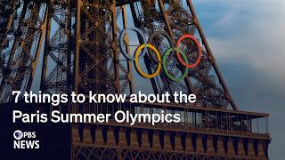 WATCH 7 things to know about the 2024 Paris Summer Olympics [upl. by Oirretno]