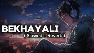 Bekhayali  Slowed  Reverb   Arijit Singh  Kabir Singh  HM Lofi [upl. by Azila]