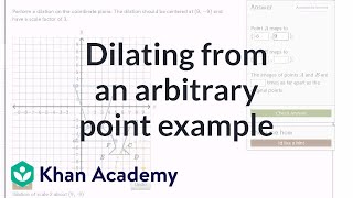 Dilating from an arbitrary point example  Transformations  Geometry  Khan Academy [upl. by Aw906]