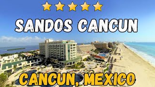 Sandos Cancun  Cancun Mexico AllInclusive Resort [upl. by Raychel]