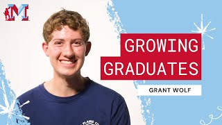 Growing Graduates  Grant Wolf [upl. by Ellemac]