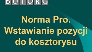 4 Norma Pro Wstawianie pozycji do kosztorysu [upl. by Boorman336]