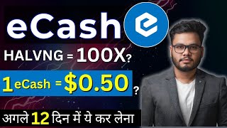 eCash Halving के बाद होगा 100X Crypto 1XEC  050 eCash News Today [upl. by Ahsatel627]