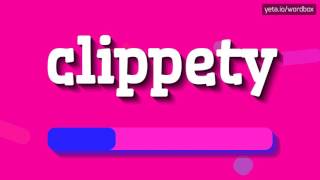 CLIPPETY  HOW TO PRONOUNCE IT [upl. by Arualana]