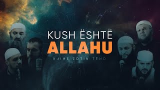 KUSH ËSHTË ALLAHU ﷻ  Njihe Zotin Tënd [upl. by Eerised]