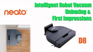 Neato Robotics D8 Intelligent Robot Vacuum Unboxing and First Impressions [upl. by Eylrahc]