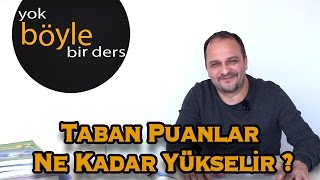 Taban Puanlar Ne Kadar Yükselir [upl. by Swiercz916]