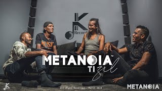 METANOIA  Ti Zil [upl. by Gleason]