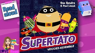 SUPERTATO VEGGIES ASSEMBLE by Sue Hendra  Read Aloud storyoftheweek [upl. by Lurline]