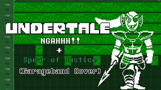 UNDERTALE  NGAHHH  Spear of Justice Garageband Cover [upl. by Nauqed]