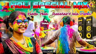 Holi Special Mix 🎵 Best Holi Dance Number Song  Khaike Pan Banaraswala  DJ Tanmay Kalna [upl. by Glynis]