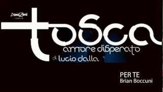 Brian Boccuni  quotPer tequot  Tosca Amore Disperato [upl. by Enytsirhc]