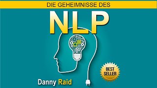 Die Geheimnisse des NLP Danny Raid Nlp Techniken für Anfänger Hörbücher kostenlos [upl. by Eniluqcaj]